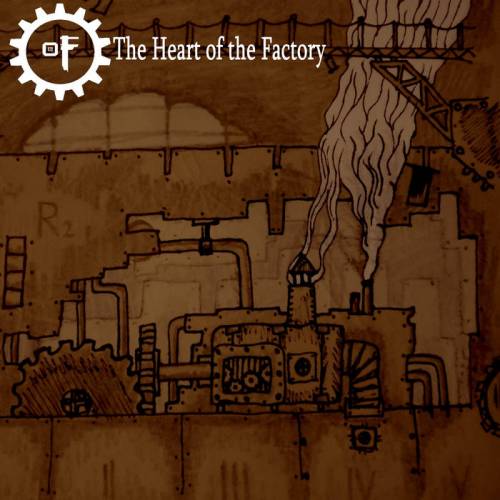 Of : The Heart of the Factory